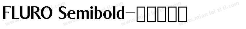 FLURO Semibold字体转换